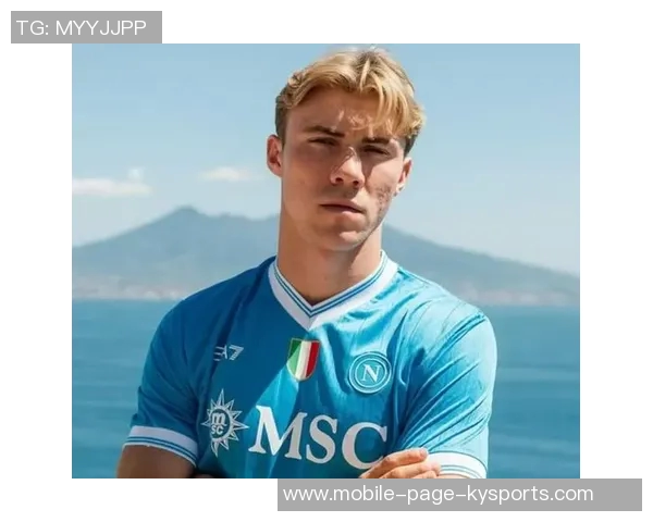 那不勒斯4500万再追梅努小麦霍伊伦状态回暖重焕生机